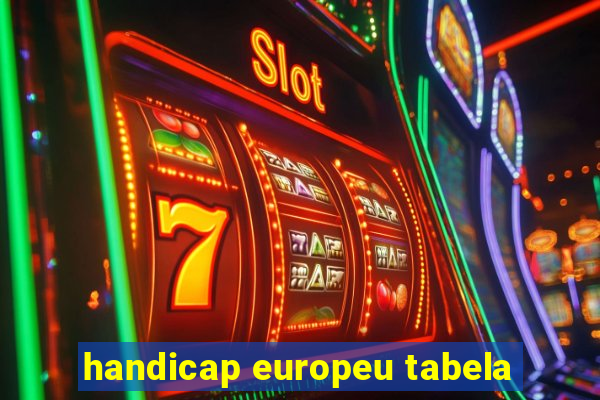 handicap europeu tabela